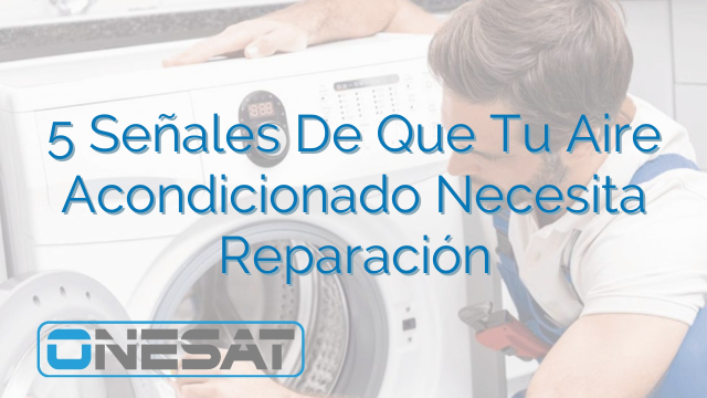 5 Señales De Que Tu Aire Acondicionado Necesita Reparación