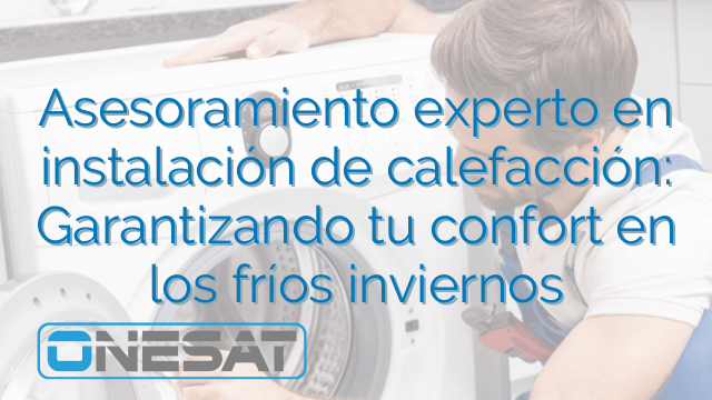 Asesoramiento experto en instalación de calefacción: Garantizando tu confort en los fríos inviernos Asesoramiento experto en instalación de calefacción: Garantizando tu confort en los fríos inviernos