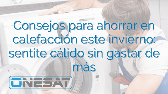 Consejos para ahorrar en calefacción este invierno: sentite cálido sin gastar de más Consejos para ahorrar en calefacción este invierno: sentite cálido sin gastar de más