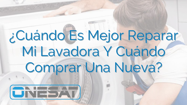 Cu%C3%A1ndo Es Mejor Reparar Mi Lavadora Y Cu%C3%A1ndo Comprar Una Nueva