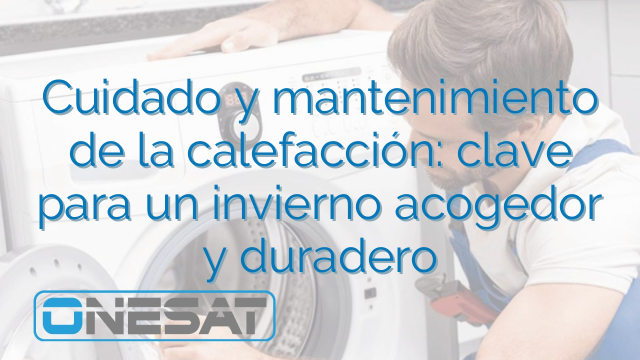 Cuidado y mantenimiento de la calefacción: clave para un invierno acogedor y duradero Cuidado y mantenimiento de la calefacción: clave para un invierno acogedor y duradero