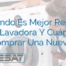 ¿Cuándo Es Mejor Reparar Mi Lavadora Y Cuándo Comprar Una Nueva?