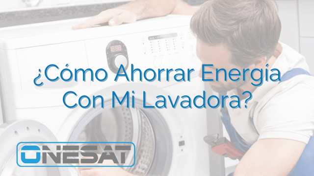 ¿Cómo Ahorrar Energía Con Mi Lavadora?