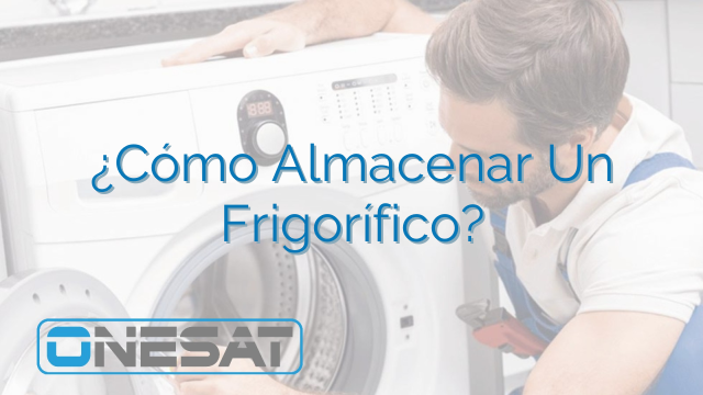 ¿Cómo Almacenar Un Frigorífico? ¿Cómo Almacenar Un Frigorífico?