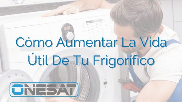 Cómo Aumentar La Vida Útil De Tu Frigorífico Cómo Aumentar La Vida Útil De Tu Frigorífico