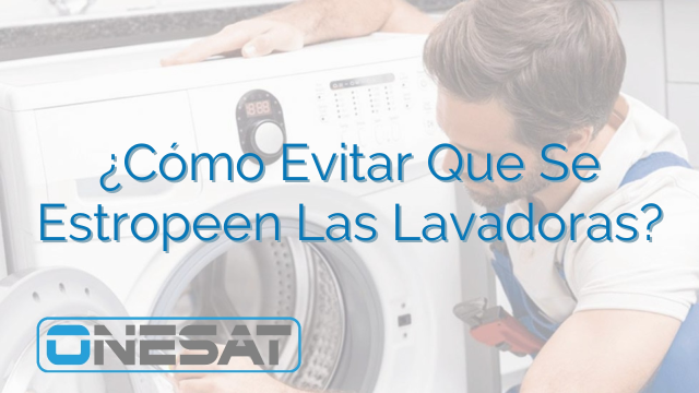 ¿Cómo Evitar Que Se Estropeen Las Lavadoras?