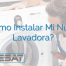 ¿Cómo Instalar Mi Nueva Lavadora?