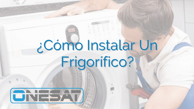 ¿Cómo Instalar Un Frigorífico? ¿Cómo Instalar Un Frigorífico?