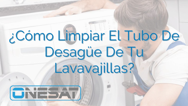 ¿Cómo Limpiar El Tubo De Desagüe De Tu Lavavajillas?