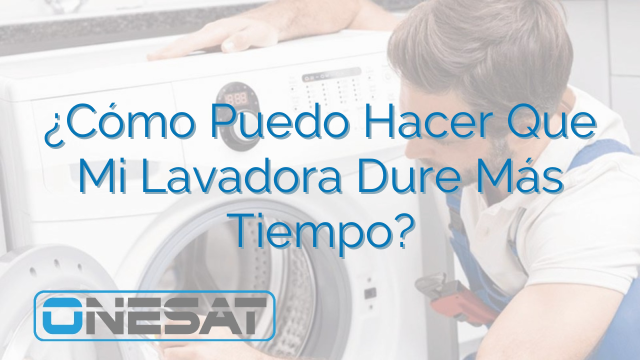 ¿Cómo Puedo Hacer Que Mi Lavadora Dure Más Tiempo?