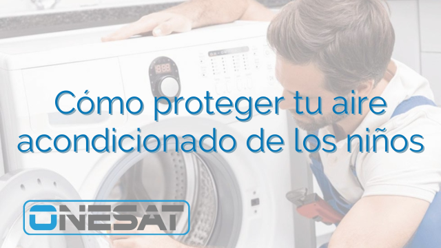 Cómo proteger tu aire acondicionado de los niños Cómo proteger tu aire acondicionado de los niños
