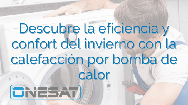 Descubre la eficiencia y confort del invierno con la calefacción por bomba de calor