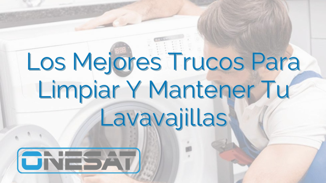 Los Mejores Trucos Para Limpiar Y Mantener Tu Lavavajillas Los Mejores Trucos Para Limpiar Y Mantener Tu Lavavajillas