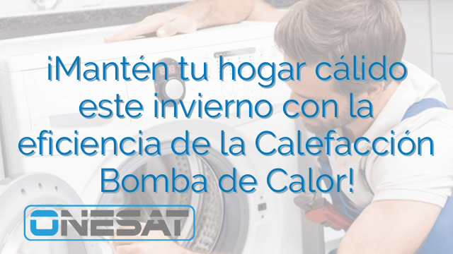 ¡Mantén tu hogar cálido este invierno con la eficiencia de la Calefacción Bomba de Calor!