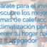 ¡Prepárate para el invierno! Descubre los mejores sistemas de calefacción y climatización para mantener tu hogar cálido y acogedor