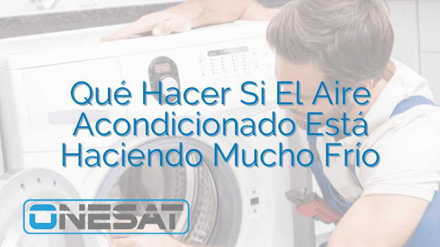 Qué Hacer Si El Aire Acondicionado Está Haciendo Mucho Frío