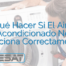 Qué Hacer Si El Aire Acondicionado No Funciona Correctamente
