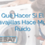 Qué Hacer Si El Lavavajillas Hace Mucho Ruido