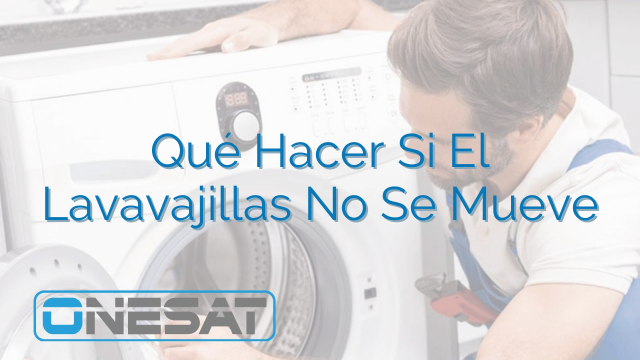 Qué Hacer Si El Lavavajillas No Se Mueve
