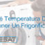 ¿Qué Temperatura Debe Tener Un Frigorífico?