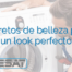 Secretos de belleza para un look perfecto