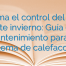 Toma el control del frío este invierno: Guía de mantenimiento para tu sistema de calefacción